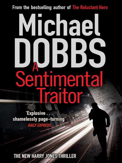 Title details for A Sentimental Traitor by Michael Dobbs - Wait list